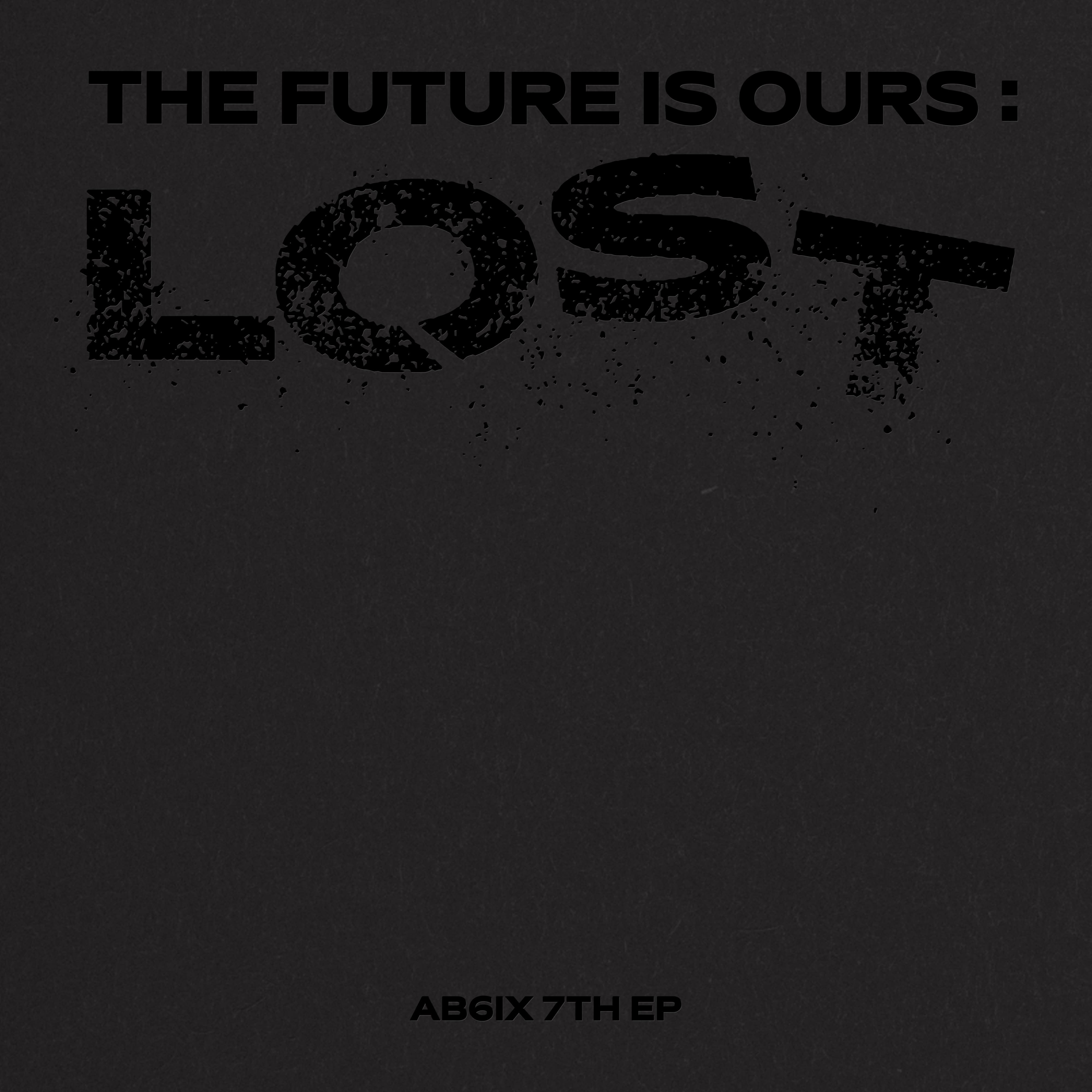 7TH EP「THE FUTURE IS OURS : LOST」